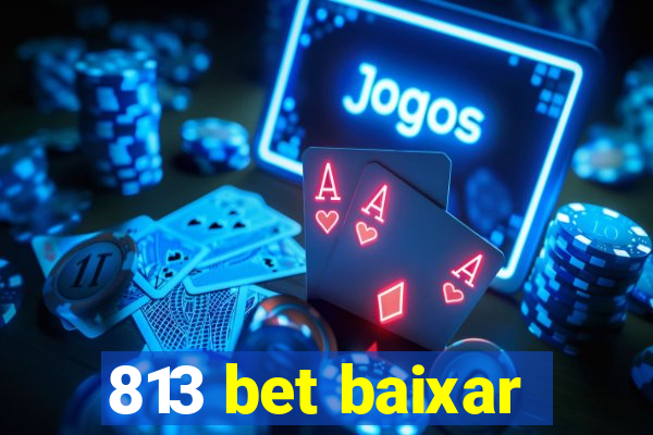 813 bet baixar